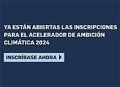 Inscripciones Abiertas | Participe en el Climate Ambition Accelerator 2024