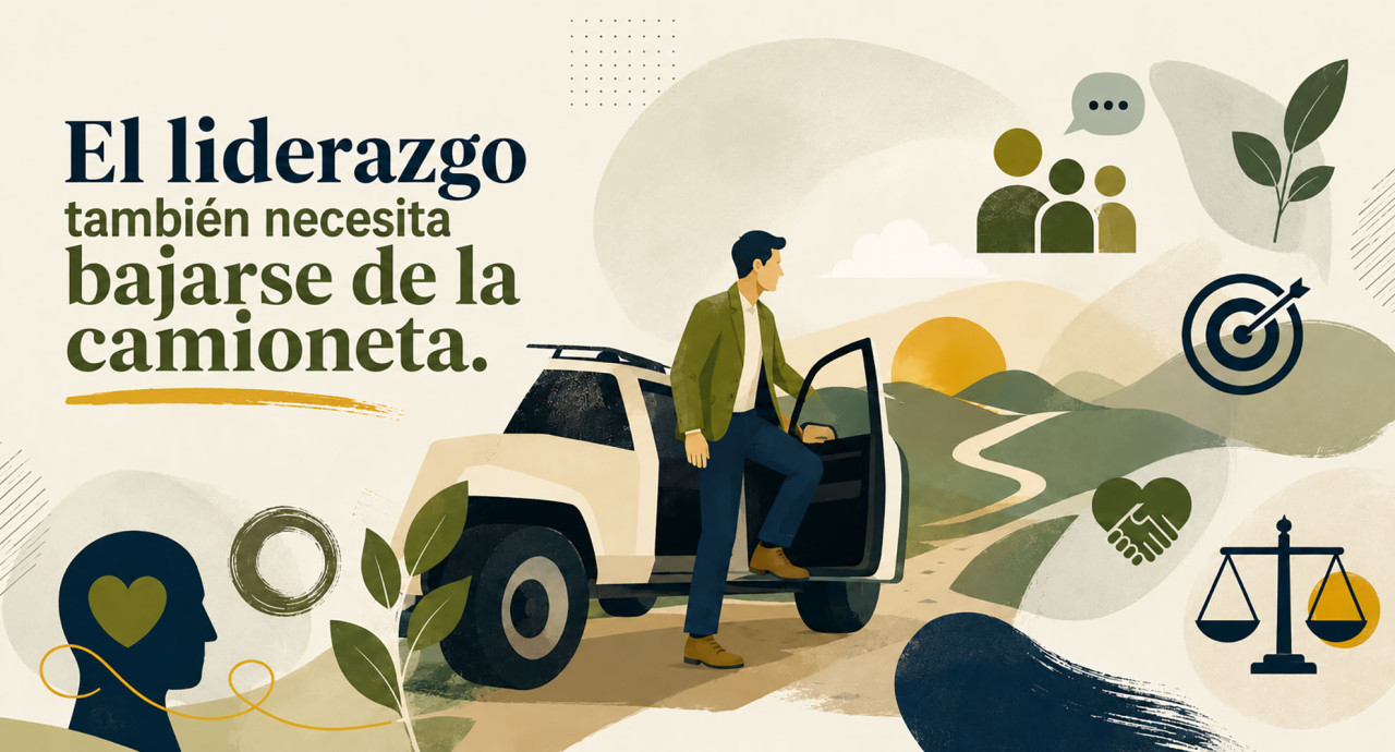 El liderazgo también necesita bajarse de la camioneta