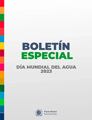 BOLETÍN ESPECIAL DÍA MUNDIAL DEL AGUA – PACTO GLOBAL RED COLOMBIA