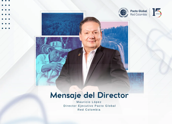 Mensaje del Director Ejecutivo Pacto Global Red Colombia – ABRIL...