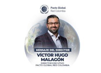 MENSAJE DEL DIRECTOR EJECUTIVO PACTO GLOBAL RED COLOMBIA – JULIO