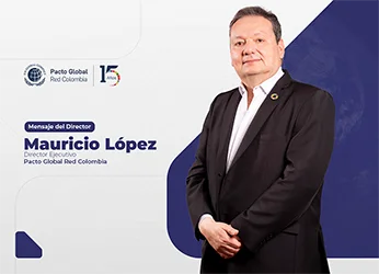 Mensaje del Director Ejecutivo Pacto Global Red Colombia – MARZO...