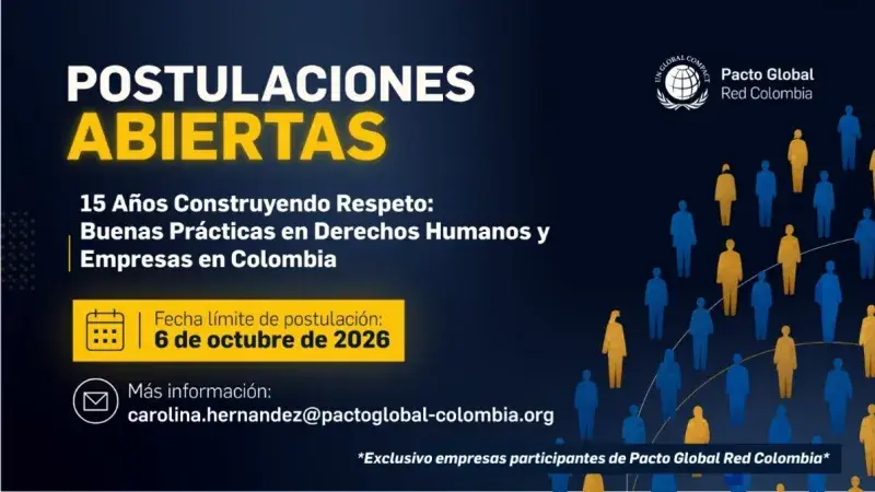 15 AÑOS CONSTRUYENDO RESPETO: PACTO GLOBAL RED COLOMBIA ABRE CONVOCATORIA DE BUENAS PRÁCTICAS EN DERECHOS HUMANOS