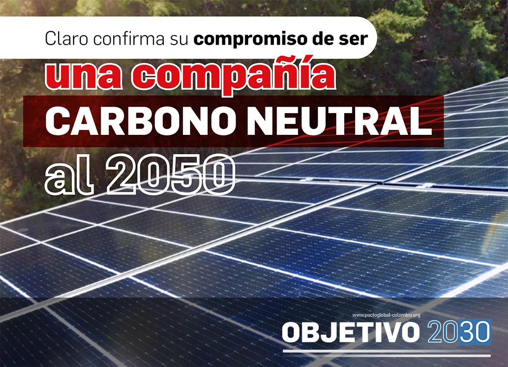 Claro confirma su compromiso de ser una compañía CARBONO NEUTRAL al 2050