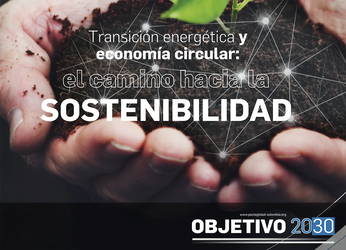 Transición energética y economía circular: el camino hacia la...