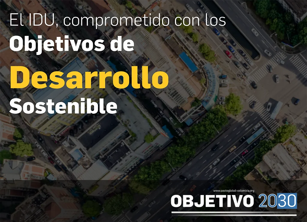 El IDU, comprometido con los Objetivos de Desarrollo Sostenible