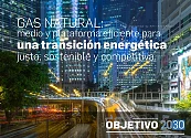 GAS NATURAL: medio y plataforma eficiente para una transición energética justa, sostenible y competitiva