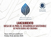 Pacto Global Red Colombia lanzará la Mesa de IA para el Desarrollo Sostenible