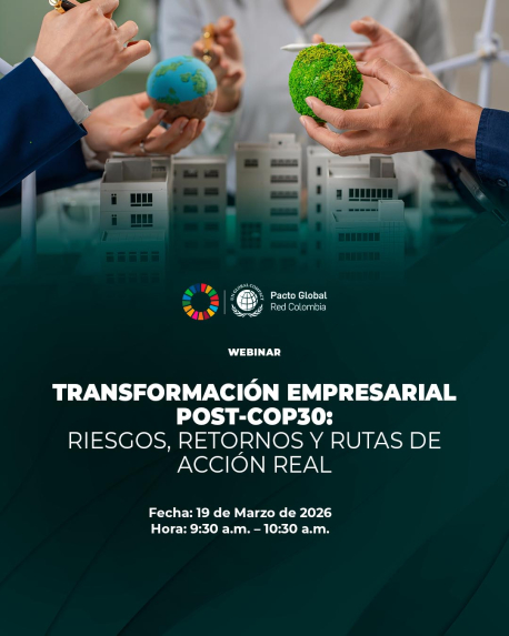 Transformación Empresarial hacia POST-COP30: Riesgos, Retornos y Rutas de Acción Real